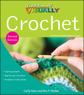 Cecily  Keim. Teach Yourself VISUALLY Crochet
