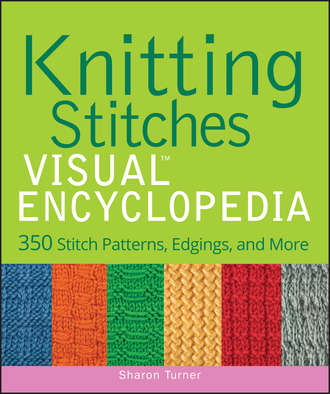 Sharon  Turner. Knitting Stitches VISUAL Encyclopedia