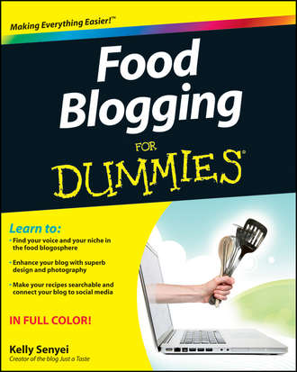Kelly  Senyei. Food Blogging For Dummies