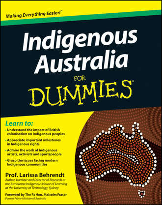The Rt Hon. Larissa Behrendt. Indigenous Australia for Dummies