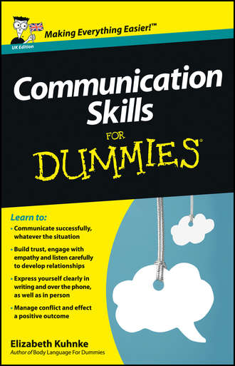 Elizabeth  Kuhnke. Communication Skills For Dummies