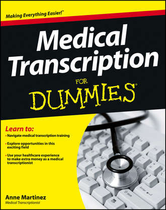 Medical Transcription For Dummies. Anne  Martinez