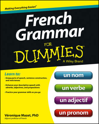 Veronique  Mazet. French Grammar For Dummies