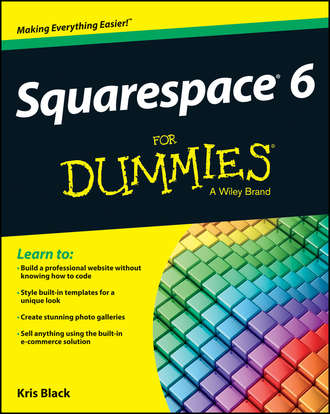 Kris  Black. Squarespace 6 For Dummies
