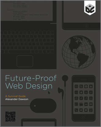 Alexander  Dawson. Future-Proof Web Design