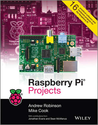 Andrew  Robinson. Raspberry Pi Projects