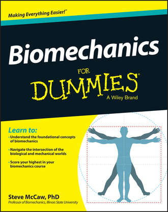 Steve  McCaw. Biomechanics For Dummies