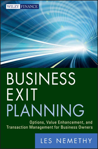 Les  Nemethy. Business Exit Planning. Options, Value Enhancement, and Transaction Management for Business Owners