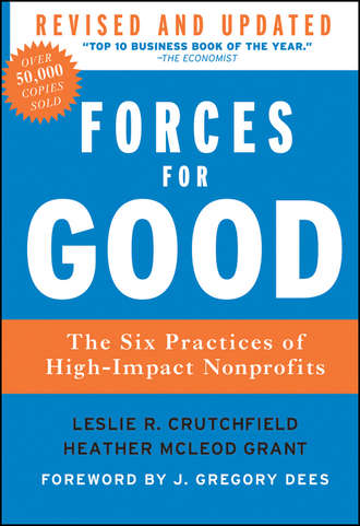 Leslie Crutchfield R.. Forces for Good. The Six Practices of High-Impact Nonprofits