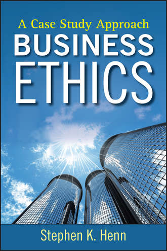 Stephen Henn K.. Business Ethics. A Case Study Approach