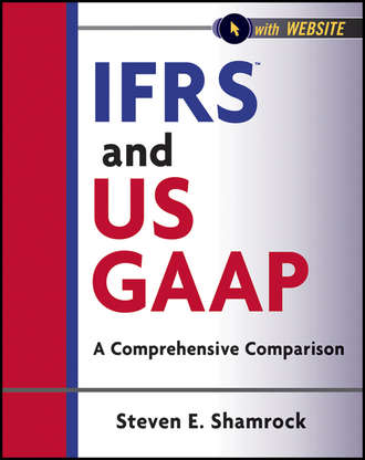 Steven Shamrock E.. IFRS and US GAAP. A Comprehensive Comparison