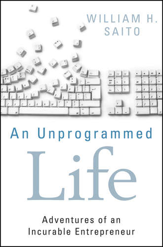 William Saito Hiroyuki. An Unprogrammed Life. Adventures of an Incurable Entrepreneur