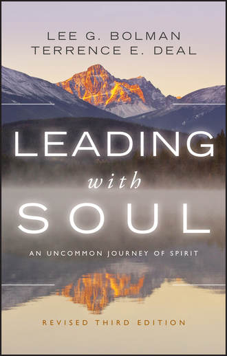 Lee Bolman G.. Leading with Soul. An Uncommon Journey of Spirit