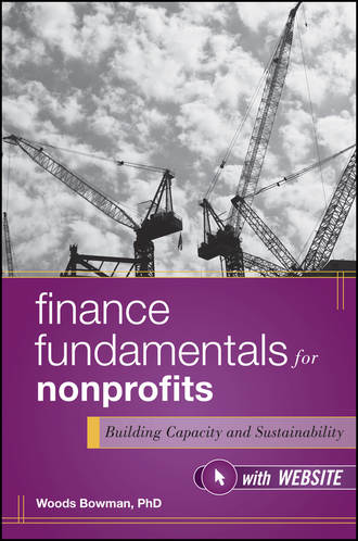 Woods  Bowman. Finance Fundamentals for Nonprofits. Building Capacity and Sustainability