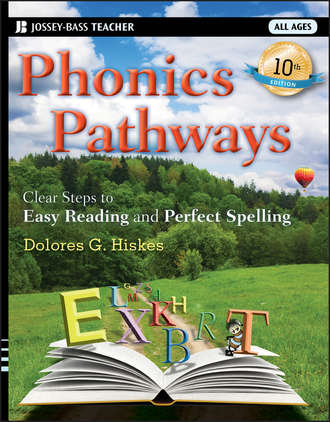 Dolores Hiskes G.. Phonics Pathways. Clear Steps to Easy Reading and Perfect Spelling
