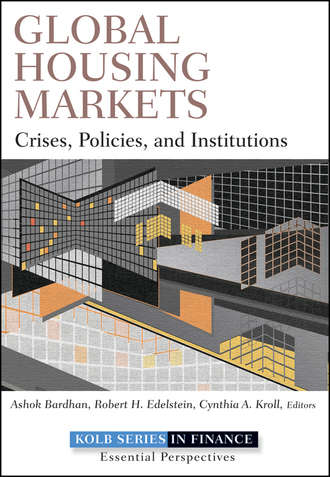Ashok  Bardhan. Global Housing Markets. Crises, Policies, and Institutions