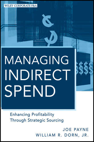 Joe  Payne. Managing Indirect Spend. Enhancing Profitability Through Strategic Sourcing