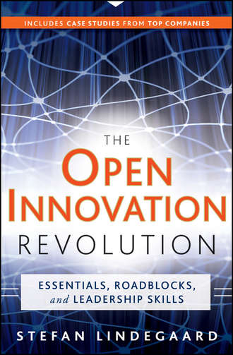 Stefan  Lindegaard. The Open Innovation Revolution. Essentials, Roadblocks, and Leadership Skills