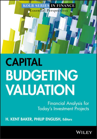 Philip  English. Capital Budgeting Valuation. Financial Analysis for Today's Investment Projects