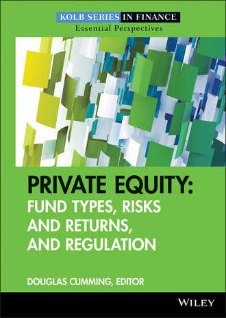 Douglas  Cumming. Private Equity. Fund Types, Risks and Returns, and Regulation