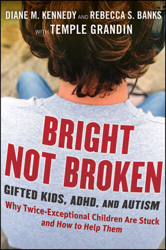 Тэмпл Грандин. Bright Not Broken. Gifted Kids, ADHD, and Autism