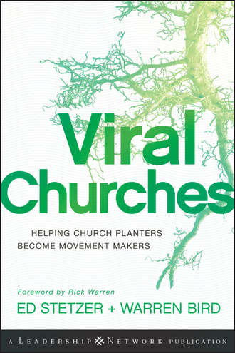 Ed  Stetzer. Viral Churches. Helping Church Planters Become Movement Makers