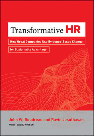 Ravin  Jesuthasan. Transformative HR. How Great Companies Use Evidence-Based Change for Sustainable Advantage