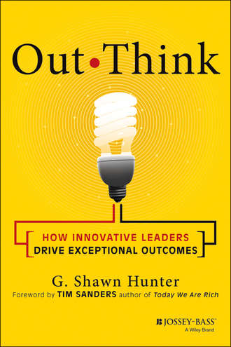 Tim  Sanders. Out Think. How Innovative Leaders Drive Exceptional Outcomes