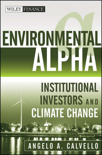 Angelo  Calvello. Environmental Alpha. Institutional Investors and Climate Change