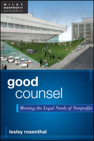 Lesley  Rosenthal. Good Counsel. Meeting the Legal Needs of Nonprofits