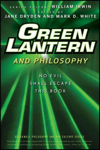 William  Irwin. Green Lantern and Philosophy. No Evil Shall Escape this Book