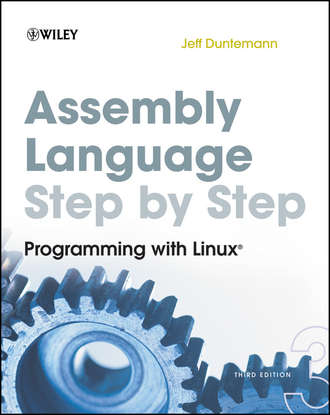 Jeff  Duntemann. Assembly Language Step-by-Step. Programming with Linux