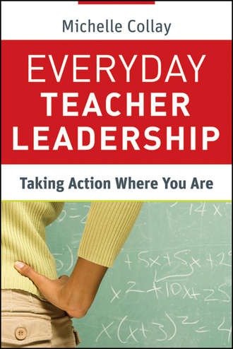 Michelle  Collay. Everyday Teacher Leadership. Taking Action Where You Are