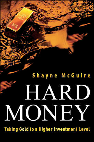 Shayne  McGuire. Hard Money. Taking Gold to a Higher Investment Level