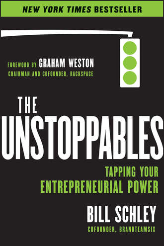 Bill  Schley. The UnStoppables. Tapping Your Entrepreneurial Power