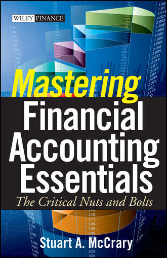 Stuart McCrary A.. Mastering Financial Accounting Essentials. The Critical Nuts and Bolts