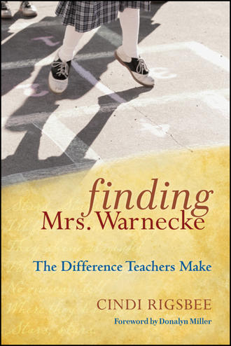 Cindi  Rigsbee. Finding Mrs. Warnecke. The Difference Teachers Make