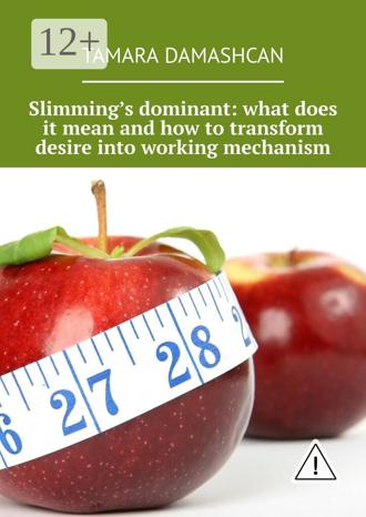 Tamara Damashcan. Slimming’s dominant: what does it mean and how to transform desire into working mechanism