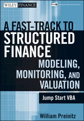 William  Preinitz. A Fast Track To Structured Finance Modeling, Monitoring and Valuation. Jump Start VBA