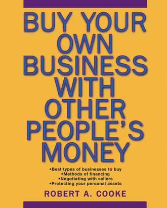 Robert Cooke A.. Buy Your Own Business With Other People's Money
