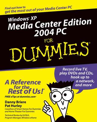 Danny  Briere. Windows XP Media Center Edition 2004 PC For Dummies