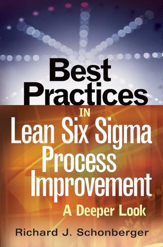 Best Practices in Lean Six Sigma Process Improvement. A Deeper Look. Richard Schonberger J.