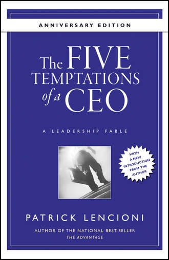 Патрик Ленсиони. The Five Temptations of a CEO, 10th Anniversary Edition. A Leadership Fable
