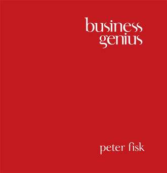 Peter  Fisk. Business Genius. A More Inspired Approach to Business Growth