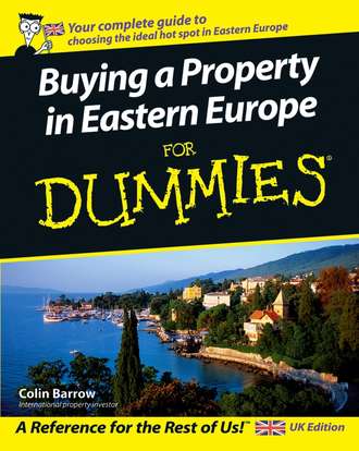 Colin  Barrow. Buying a Property in Eastern Europe For Dummies