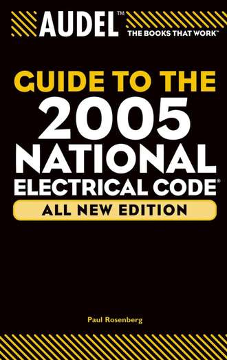 Paul  Rosenberg. Audel Guide to the 2005 National Electrical Code