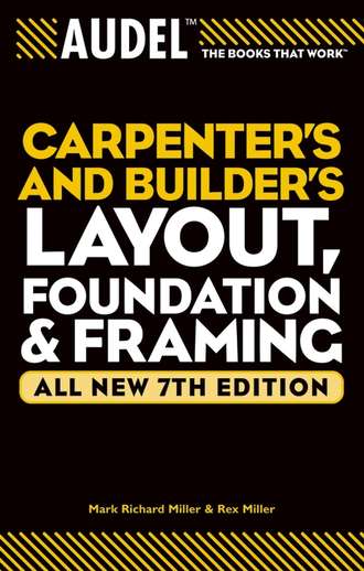 Rex  Miller. Audel Carpenter's and Builder's Layout, Foundation, and Framing