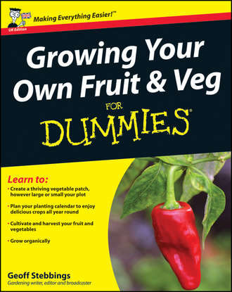 Geoff  Stebbings. Growing Your Own Fruit and Veg For Dummies