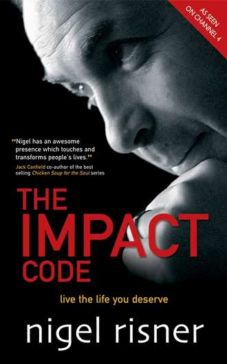 Nigel  Risner. The Impact Code. Live the Life you Deserve