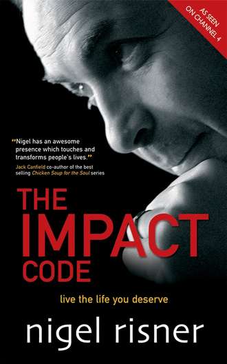 The Impact Code. Live the Life you Deserve. Nigel  Risner